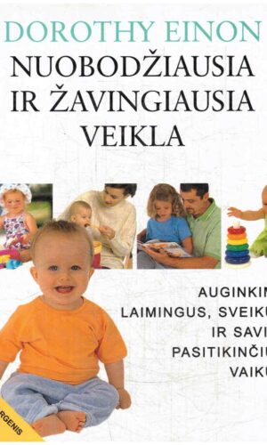 Nuobodžiausia ir žavingiausia veikla - Dorothy Einon