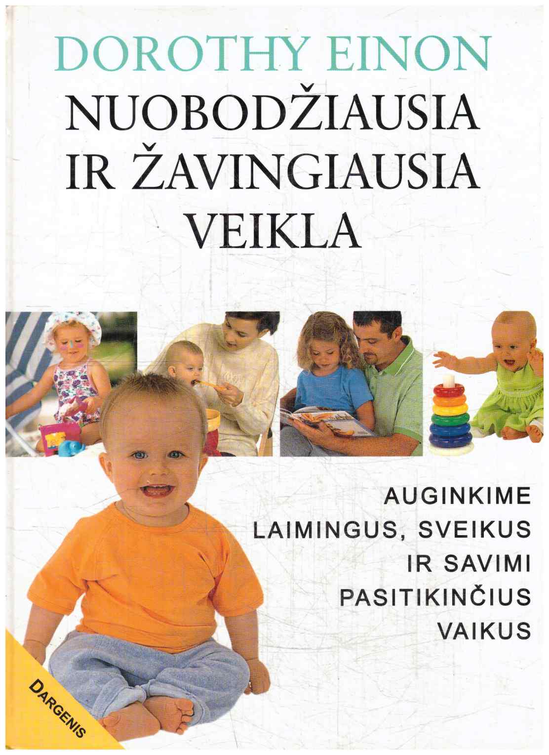 Nuobodžiausia ir žavingiausia veikla - Dorothy Einon