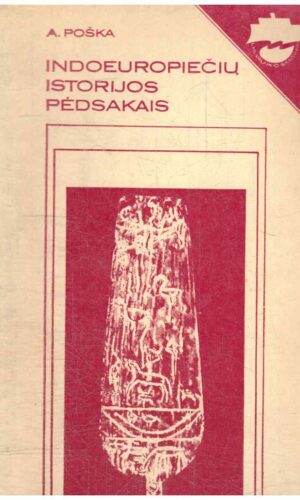 Indoeuropiečių istorijos pėdsakais - Antanas Poška