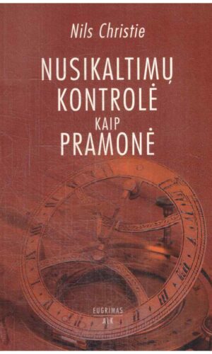 Nusikaltimų kontrolė kaip pramonė - Nils Christie
